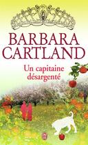Couverture du livre « Un capitaine désargenté » de Barbara Cartland aux éditions J'ai Lu