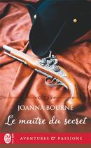 Couverture du livre « Le maître du secret » de Joanna Bourne aux éditions J'ai Lu