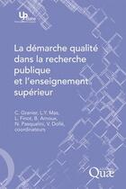 Couverture du livre « La démarche qualité dans la recherche publique et l'enseignement supérieur » de Granier/Mas/Fin aux éditions Quae