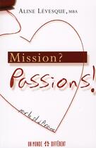 Couverture du livre « Mission ? passions ! ; par le fil d'Ariane » de Levesque aux éditions Un Monde Different