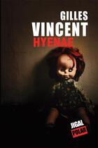Couverture du livre « Hyenae » de Gilles Vincent aux éditions Jigal