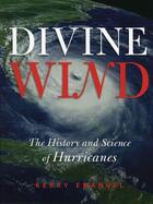 Couverture du livre « Divine Wind: The History and Science of Hurricanes » de Emanuel Kerry aux éditions Oxford University Press Usa