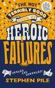 Couverture du livre « The Not Terribly Good Book of Heroic Failures » de Pile Stephen aux éditions Faber And Faber Digital