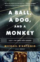 Couverture du livre « A Ball, a Dog, and a Monkey » de D'Antonio Michael aux éditions Simon & Schuster