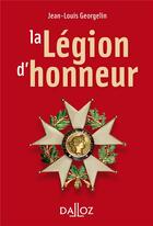 Couverture du livre « La légion d'honneur » de Jean-Louis Georgelin aux éditions Dalloz