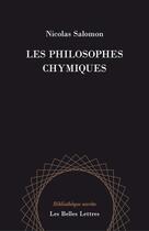 Couverture du livre « Les philosophes chymiques » de Nicolas Salomon aux éditions Belles Lettres