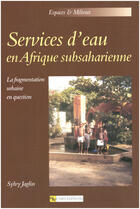 Couverture du livre « Services d'eau en Afrique subsaharienne » de Sylvy Jaglin aux éditions Cnrs Éditions Via Openedition