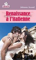Couverture du livre « Renaissance à l'italienne » de Assand Johanna aux éditions Les Nouveaux Auteurs