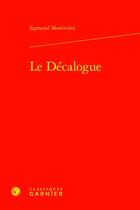 Couverture du livre « Le Décalogue » de Sigmund Mowinckel aux éditions Classiques Garnier