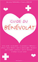 Couverture du livre « Être bénévole aujourd'hui » de Melanie Perenne et Pascal Dreyer aux éditions Marabout