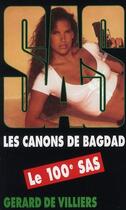 Couverture du livre « SAS T.100 ; les canons de Bagdad » de Gérard De Villiers aux éditions Malko