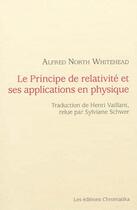 Couverture du livre « Le principe de relativité et ses applications en physique » de Alfred North Whitehead aux éditions Chromatika