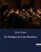 Couverture du livre « Os Fidalgos da Casa Mourisca » de Dinis Julio aux éditions Culturea