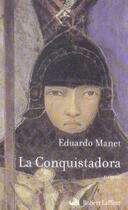 Couverture du livre « La conquistadora » de Eduardo Manet aux éditions Robert Laffont