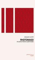 Couverture du livre « Rhotomago et autres fictions subliminales » de Jacques Lovichi aux éditions Gehess