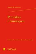 Couverture du livre « Proverbes dramatiques » de Francoise D'Aubigne Maintenon aux éditions Classiques Garnier