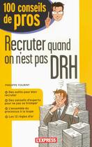 Couverture du livre « Recruter quand on n'est pas DRH » de Philippe Fourny aux éditions L'express