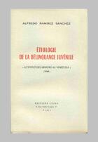 Couverture du livre « Étiologie de la délinquance juvénile ; le statut des mineurs au vénézuela » de Alfredo Ramirez-Sanchez aux éditions Cujas