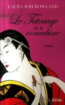 Couverture du livre « Le tatouage de la concubine » de Rowland L J aux éditions Rocher
