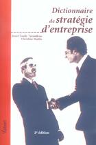 Couverture du livre « Dictionnaire de stratégie d'entreprise (2e édition) » de Tarondeau J.C. aux éditions Vuibert