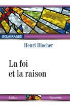 Couverture du livre « La foi et la raison » de Blocher Henri aux éditions Excelsis