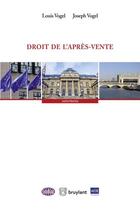 Couverture du livre « Droit de l'après-vente » de Louis Vogel et Joseph Vogel aux éditions Bruylant