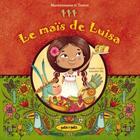 Couverture du livre « Le maïs de Luisa » de Cottin /Piu aux éditions Petit A Petit