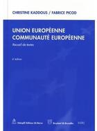 Couverture du livre « Union européenne ; communaute européenne » de Kaddous/Picod aux éditions Stampfli