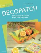 Couverture du livre « Décopatch ; des papiers à coller pour tout décorer » de Laurence Wichegrod aux éditions Mango