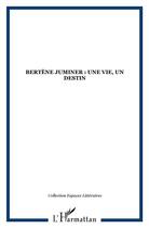 Couverture du livre « Bertène Juminer : une vie, un destin » de Georges Othily aux éditions L'harmattan