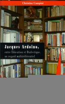 Couverture du livre « Jacques Ardoino, entre éducation et dialectique, un regard multiréférentiel » de Christine Campini aux éditions L'harmattan