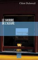 Couverture du livre « Le sourire de l'iguane » de Chloe Dubreuil aux éditions D'un Noir Si Bleu