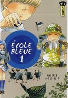 Couverture du livre « École bleue Tome 1 » de Aki Irie aux éditions Kana