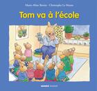 Couverture du livre « Tom va à l'école » de Christophe Le Masne et Marie-Aline Bawin aux éditions Mango