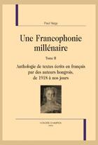 Couverture du livre « Une francophonie millénaire Tome 2 » de Paul Nagy aux éditions Honore Champion