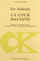 Couverture du livre « La cour maudite » de Andritch Ivo aux éditions L'age D'homme