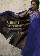 Couverture du livre « Sur le fil, création textile des femmes afghanes » de  aux éditions Faton