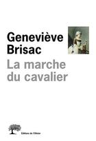 Couverture du livre « La marche du cavalier » de Genevieve Brisac aux éditions Editions De L'olivier