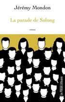 Couverture du livre « La parade de Solong » de Jeremy Mondon aux éditions Presses Litteraires