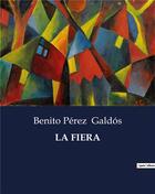 Couverture du livre « LA FIERA » de Benito Perez Galdos aux éditions Culturea