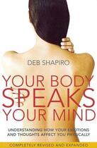 Couverture du livre « Your Body Speaks Your Mind » de Shapiro Deb aux éditions Little Brown Book Group Digital