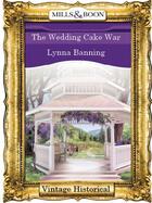 Couverture du livre « The Wedding Cake War (Mills & Boon Historical) » de Lynna Banning aux éditions Mills & Boon Series