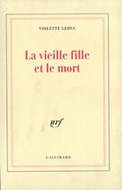 Couverture du livre « La vieille fille et le mort » de Violette Leduc aux éditions Gallimard (patrimoine Numerise)