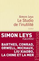 Couverture du livre « Le studio de l'inutilité » de Simon Leys aux éditions Flammarion