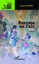 Couverture du livre « Paroles en l'air » de Jacques Marc aux éditions L'harmattan