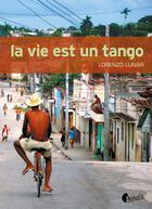 Couverture du livre « La vie est un tango » de Lorenzo Lunar aux éditions Editions Asphalte