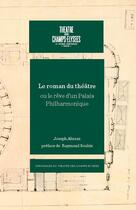 Couverture du livre « Le roman du Théâtre, ou le rêve d'un palais philharmonique » de Joseph Abram aux éditions Verlhac