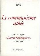 Couverture du livre « Le Communisme Athee - Divini Redemptoris » de Pie Xi aux éditions Tequi