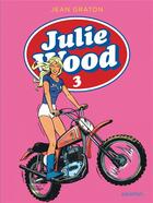 Couverture du livre « Julie Wood : Intégrale vol.3 : Tomes 7 et 8 » de Jean Graton aux éditions Dupuis