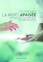 Couverture du livre « Mort Apaisee . Chroniques D'Une Infirmiere En Soins Palliatifs (La) » de Gagnet/Gagnet aux éditions La Martiniere